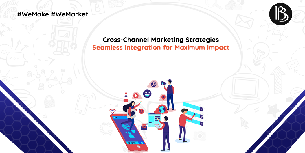 cross channel marketing ,integrated marketing approach
