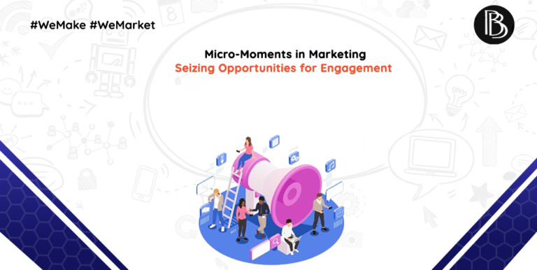 Micro-Moments in Marketing: Seizing Opportunities for Engagement