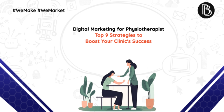 Digital Marketing for Physiotherapist: Top 5 Strategies to Boost Your Clinic’s Success