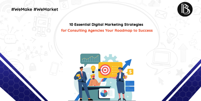 10 Essential Digital Marketing Strategies for Consulting Agencies: Your Roadmap to Success