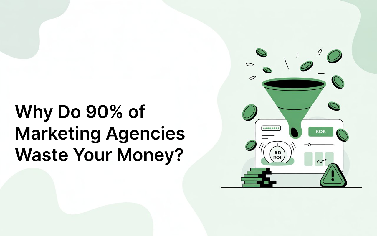 Why Do 90% of Marketing Agencies Waste Your Money?