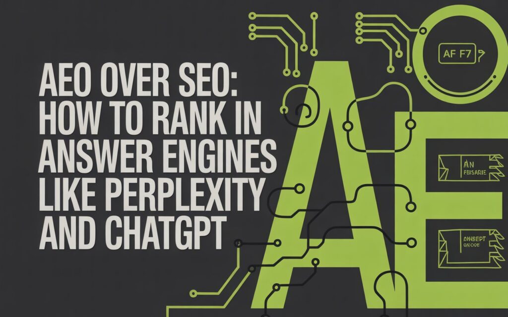 AEO over SEO How to Rank in “Answer Engines” Like Perplexity and ChatGPT